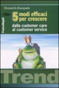 “5 Modi efficaci per crescere. Dalla customer care al customer service”